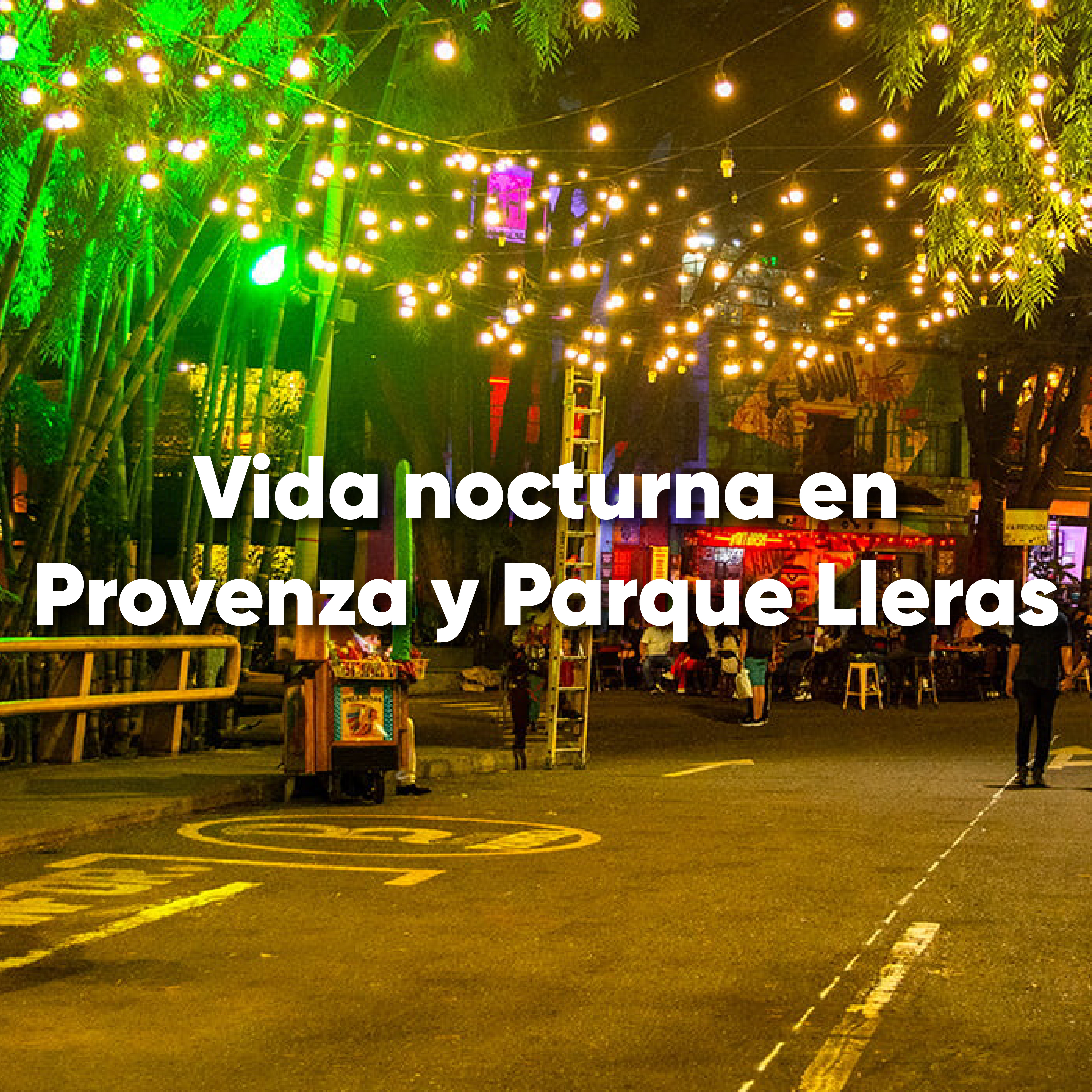Vida nocturna en Provenza y Parque Lleras con bares y restaurantes en Medellín.